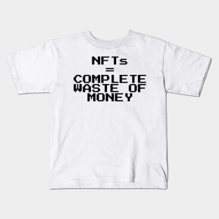 NFTs are a complete waste Kids T-Shirt